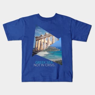 Greek Sea. Not in Crisis Kids T-Shirt